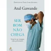Online Lua De Papel Ser Bom Não Chega de Atul Gawande - Notas de um Cirurgião Sobre Performance
