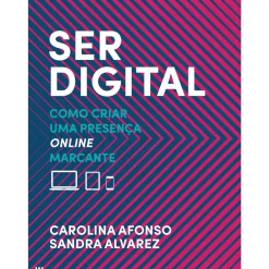 Clearance Casa Das Letras Ser Digital de Carolina Afonso e Sandra Alvarez - Como Criar uma Presença Online Marcante