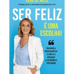 Outlet Manuscrito Ser Feliz é uma Escolha! de Vera de Melo - Aprenda a Descomplicar a Vida e a Alcançar a Verdadeira Felicidade