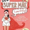 Influência Desenvolvimento Pessoal > Ser Super Mãe é uma Treta! de Susana Almeida - A Maternidade sem Paninhos Quentes Porque os Filhos Não São o Melhor do Mundo o Tempo Todo (2ª Edição)