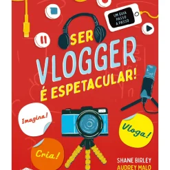Online Booksmile Ser Vlogger é Espetacular! de Shane Birley - Um Guia Passo a Passo