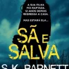 Casa Das Letras Policial > Sã e Salva de S.K. Barnett