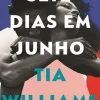 Topseller Romance > Sete Dias em Junho de Tia Williams