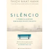 Presença Saúde E Bem Estar > Silêncio - o Poder da Quietude Num Mundo Repleto de Ruído de Thich Nhat Hanh