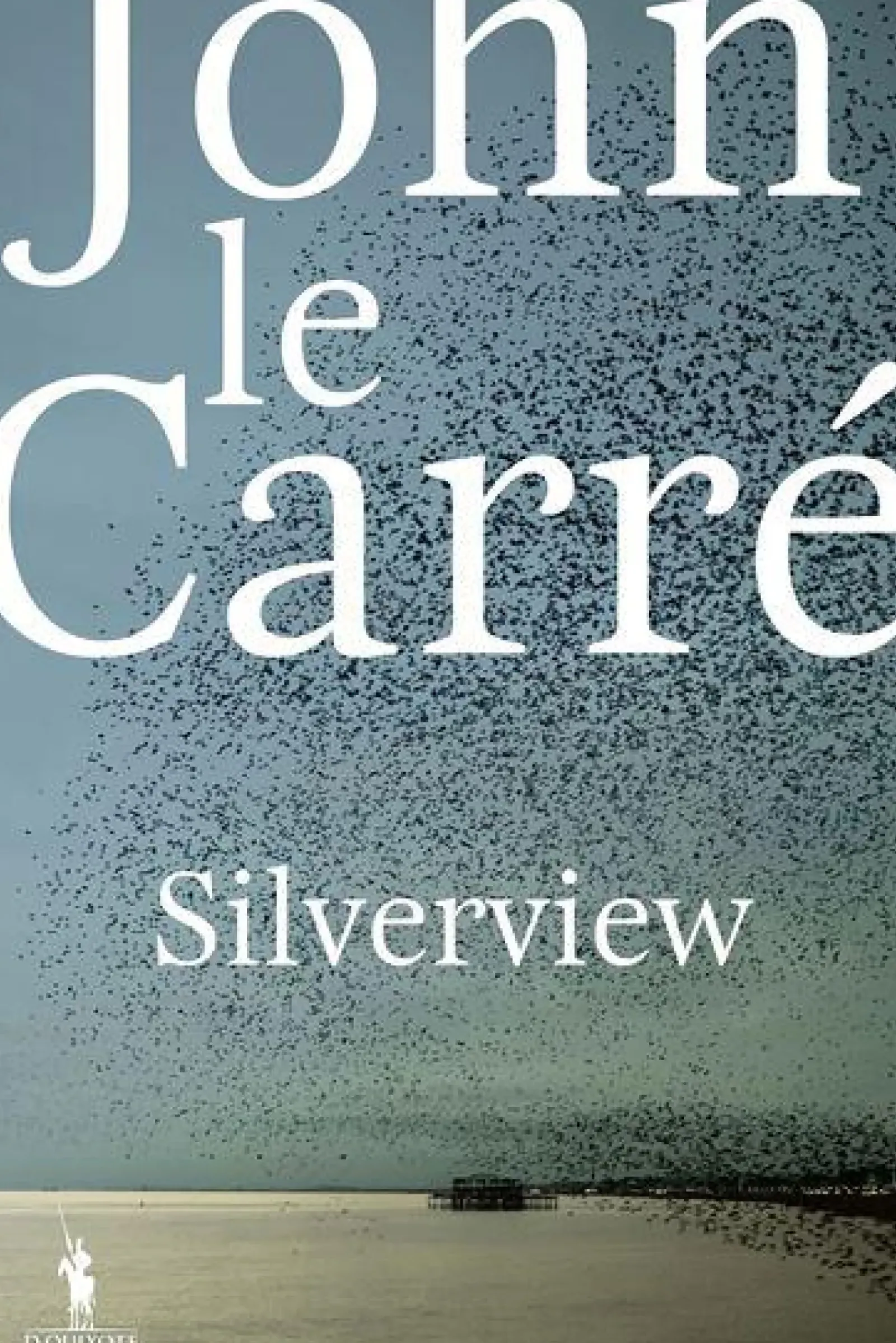 Dom Quixote Romance > Silverview de John le Carré