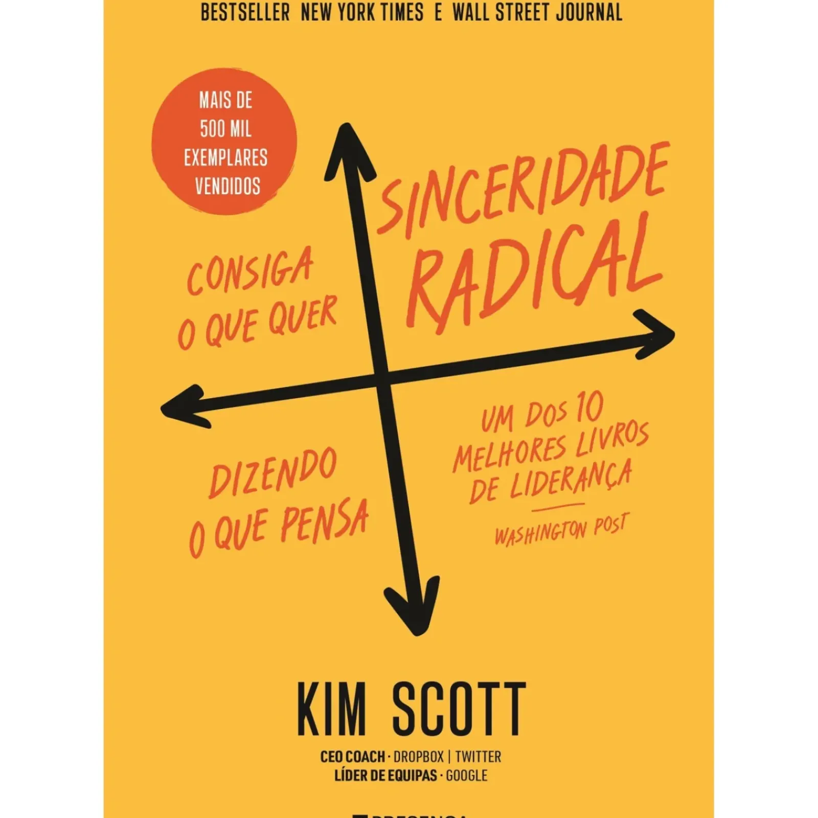 Discount Presença Sinceridade Radical - Consiga o que Quer, Dizendo o que Pensa de Kim Scott
