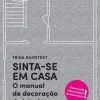 Lua De Papel Saúde E Bem Estar > Sinta-se em Casa de Frida Ramstedt - O Manual de Decoração de Interiores