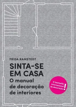 Lua De Papel Saúde E Bem Estar > Sinta-se em Casa de Frida Ramstedt - O Manual de Decoração de Interiores