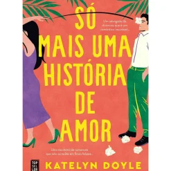 Topseller Romance > Só Mais uma História de Amor de Katelyn Doyle