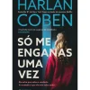 Presença Policial > Só Me Enganas uma Vez de Harlan Coben