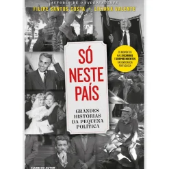 Clube Do Autor Desenvolvimento Pessoal > Só Neste País de Filipe Santos Costa e Liliana Valente