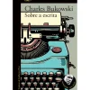 Outlet Alfaguara Sobre a Escrita de Charles Bukowski