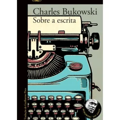 Outlet Alfaguara Sobre a Escrita de Charles Bukowski