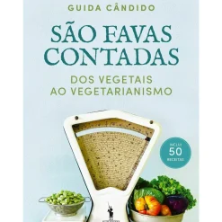 Casa Das Letras Culinária > São Favas Contadas - dos Vegetais ao Vegetarianismo de Guida Cândido