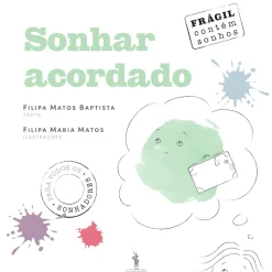 Dom Quixote Literatura Infantil > Sonhar Acordado de Filipa Matos Baptista