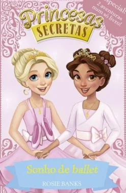 Porto Editora Coleções Juvenis > Sonho de Ballet de Rosie Banks