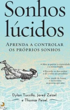 Lua De Papel Desenvolvimento Pessoal > Sonhos Lúcidos de Dylan Tuccillo, Thomas Peisel e Jared Zeizel