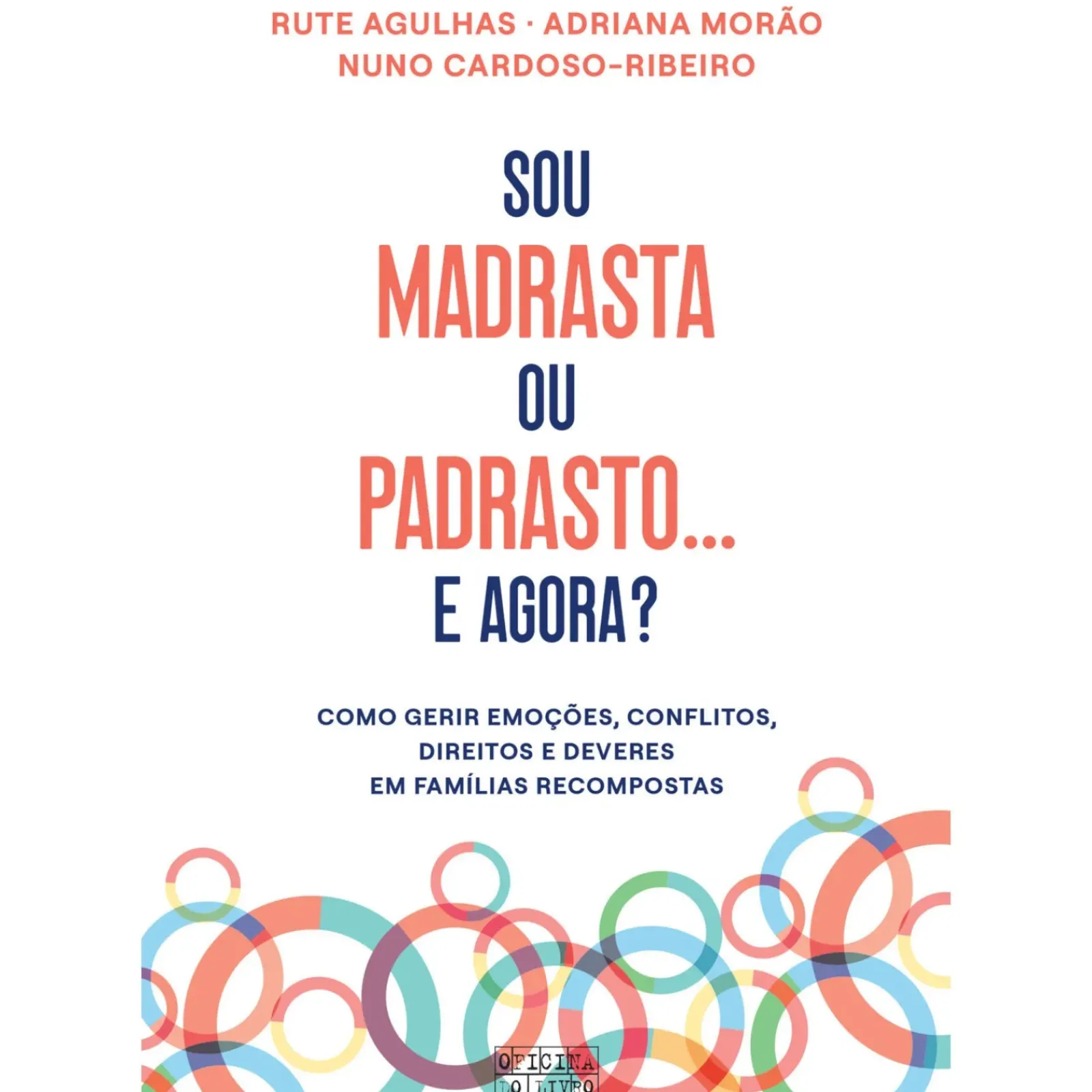 Oficina Livro Desenvolvimento Pessoal > Sou Madrasta ou Padrasto... e Agora? de Rute Agulhas, Adriana Morão e Nuno Cardoso-Ribeiro