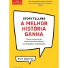 Clube Do Autor Técnicos > Storytelling - A Melhor História Ganha de Mark Edwards - Como Comunicar de Forma Mais Eficaz e Conquistar as Pessoas