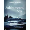 Casa Das Letras Romance > Subitamente, Sós de Isabelle Autissier