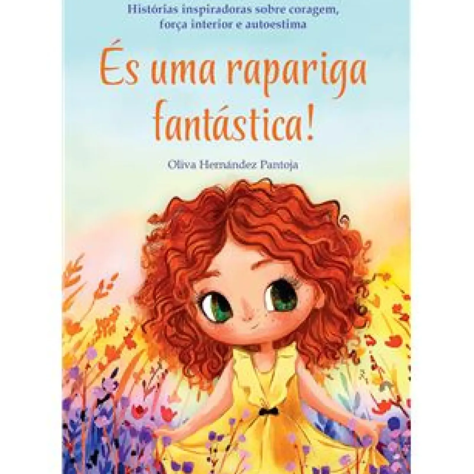 Albatroz Literatura Infantil > És uma Rapariga Fantástica de Olivia Hernández Pantoja