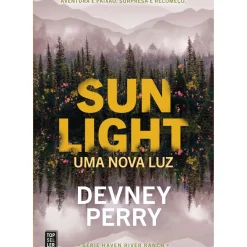 Hot Topseller Sunlight - uma Nova Luz de Devney Perry - Série Haven River Ranch