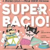 Booksmile Literatura Infantil > Super Bacio! de Sabrina Moyle