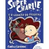 Porto Editora Coleções Juvenis > Super-Charlie e o Ladrão do Peluche de Camilla Läckberg - Livro 2