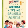 Texto Editora 1º Ciclo > Super Miúdos Aprendo e Treino Cálculo Mental 1º Ano
