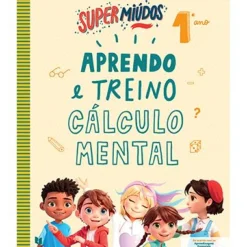 Texto Editora 1º Ciclo > Super Miúdos Aprendo e Treino Cálculo Mental 1º Ano