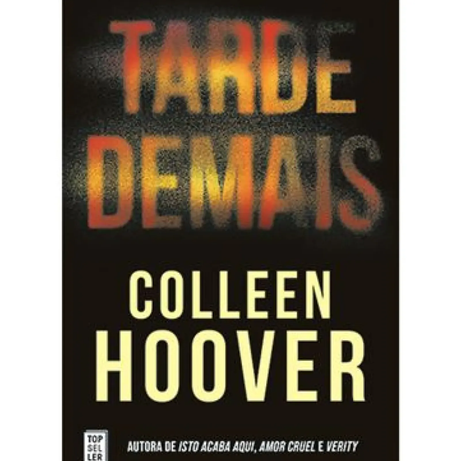 Topseller Romance > Tarde Demais de Colleen Hoover