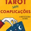 Farol Espiritualidade > Tarot sem Complicações de Melissa Cynova