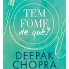 Discount Nascente Tem Fome de Quê? de Deepak Chopra