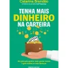 Ideias De Ler Técnicos > Tenha Mais Dinheiro na Carteira de CATARINA BRANDÃO