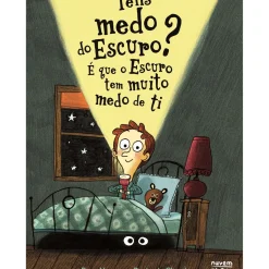 Nuvem De Letras Literatura Infantil > Tens Medo do Escuro? é que o Escuro Tem Muito Medo de Ti de Peter Vegas