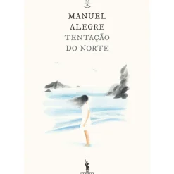 Best Dom Quixote Tentação do Norte de Manuel Alegre