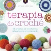 Nascente Saúde E Bem Estar > Terapia do Croché de Betsan Corkhill - 20 Projetos de Mindfulness, Relaxamento e Revitalização