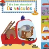 Joybooks Atividades > É Tão Bom Descobrir! os Veículos Ilustração: Bérengère Motuelle