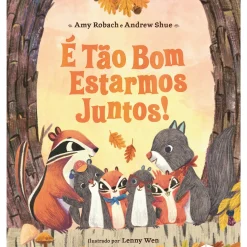 Booksmile Literatura Infantil > É Tão Bom Estarmos Juntos! de Amy Robach e Andrew Shue