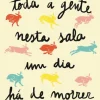 New Topseller Toda a Gente Nesta Sala um Dia Há de Morrer de Emily Austin
