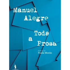 Dom Quixote Toda a Prosa de Manuel Alegre