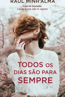 Discount Manuscrito Todos os Dias São para Sempre de Raul Minh'Alma