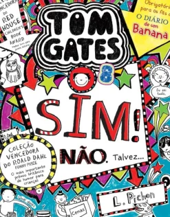 Booksmile Coleções Juvenis > Tom Gates 8: Sim! Não. Talvez… de Liz Pichon