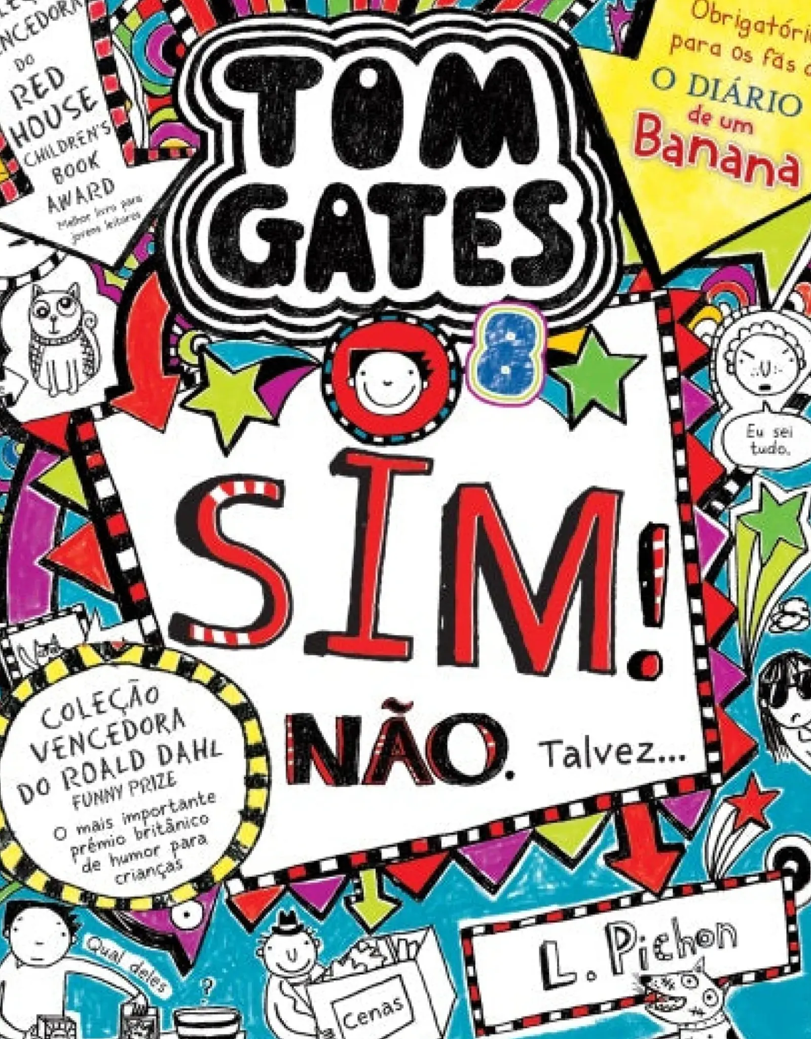 Booksmile Coleções Juvenis > Tom Gates 8: Sim! Não. Talvez… de Liz Pichon