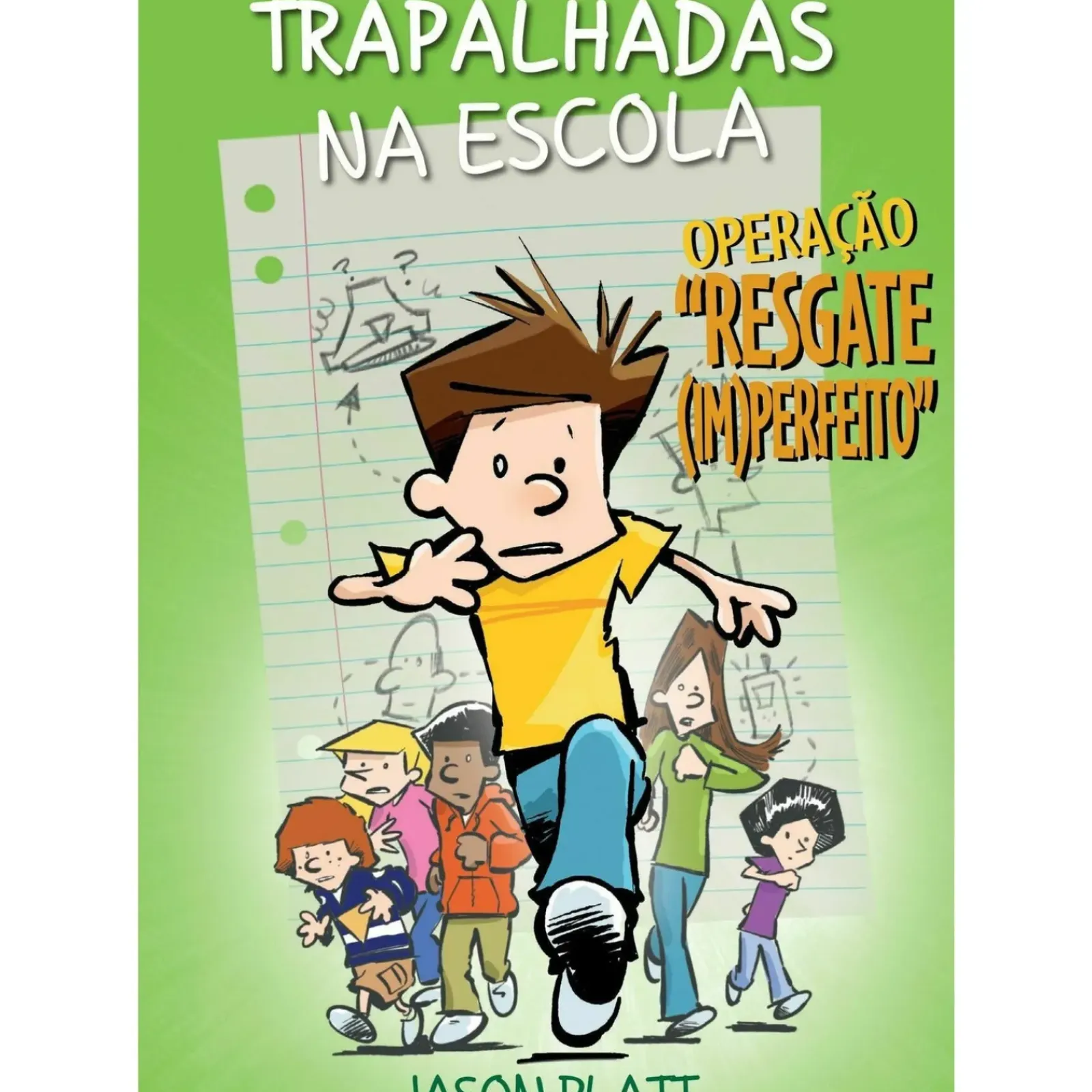 Asa Coleções Juvenis > Trapalhadas na Escola - Operação Resgate Imperfeito de Jason Platt