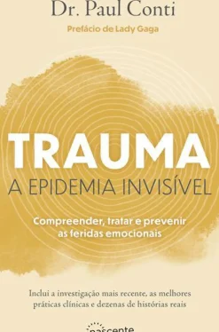 Outlet Nascente Trauma - A Epidemia Invisível de Paul Conti