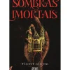 Secret Society Young Adult > Trilogia Sombras Imortais - Volume 1: Sombras Mortais de Tigest Girma