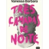 Suma De Letras Romance > Três Camadas de Noite de Vanessa Barbara