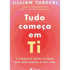 Albatroz Desenvolvimento Pessoal > Tudo Começa em Ti de Jillian Turecki