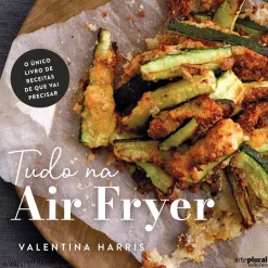 Hot Arteplural Tudo na Air Fryer de Valentina Harris